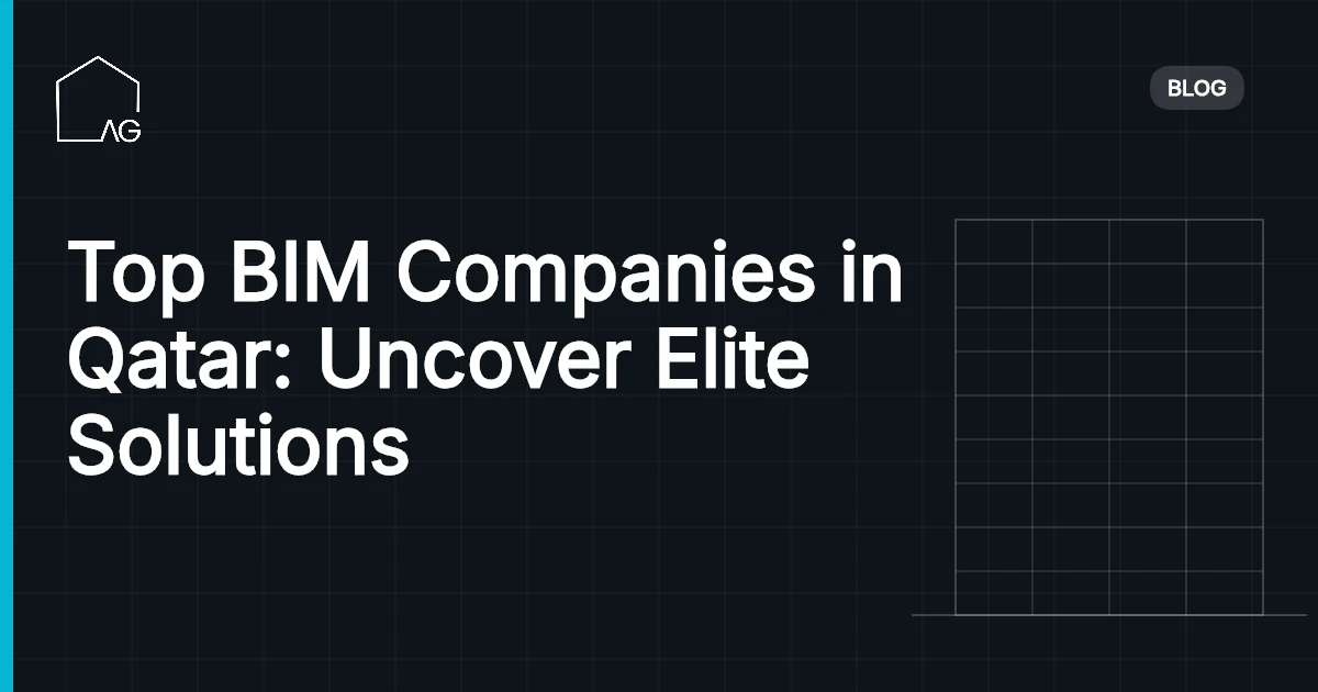 Top BIM Companies in Qatar: Uncover Elite Solutions