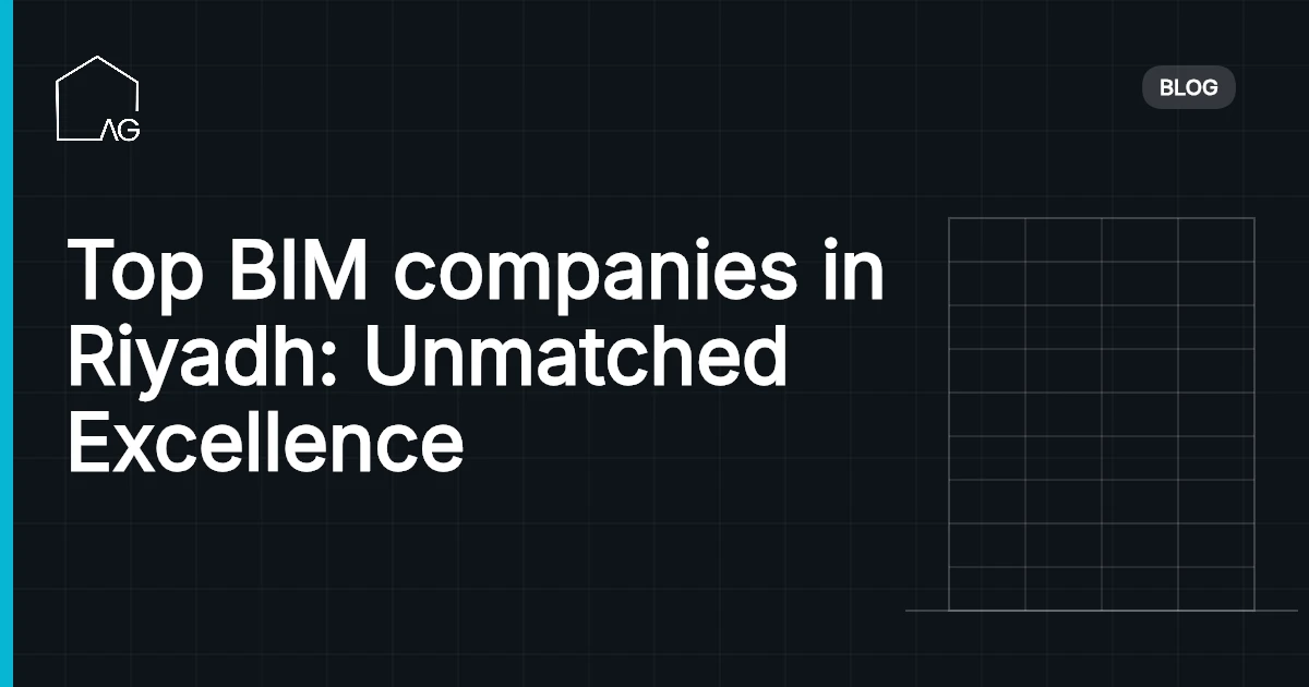 Top BIM companies in Riyadh: Unmatched Excellence