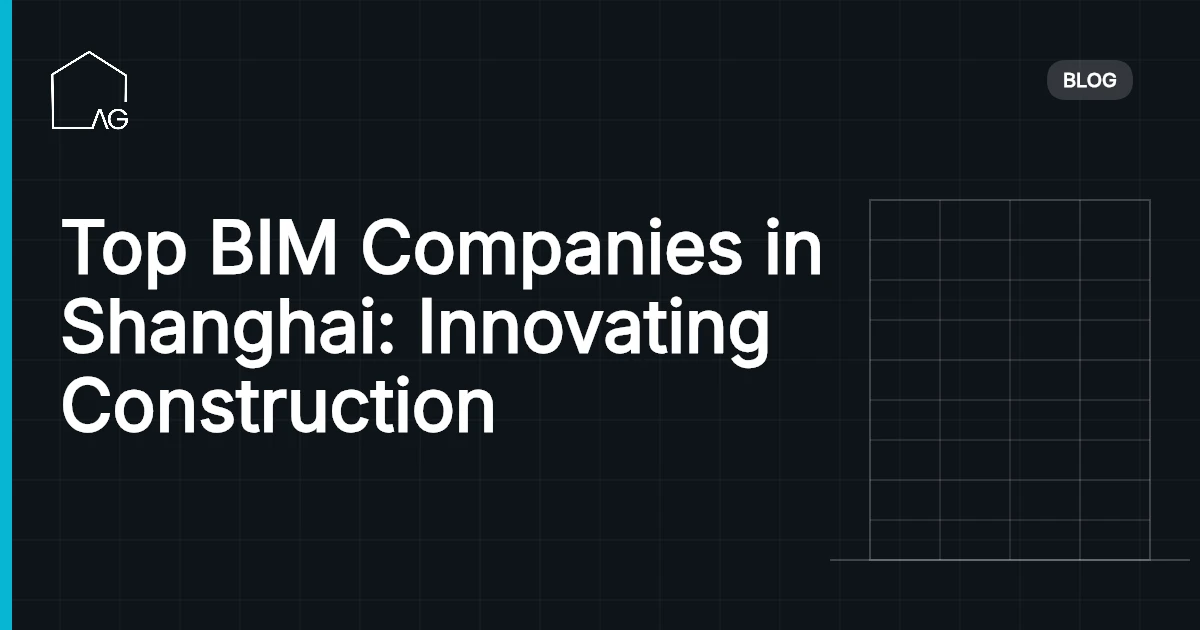 Top BIM Companies in Shanghai: Innovating Construction