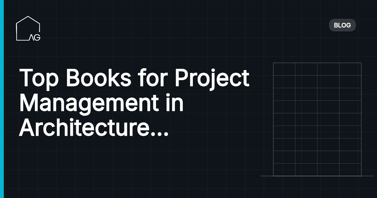 Top Books for Project Management in Architecture | Must-Reads for Architects