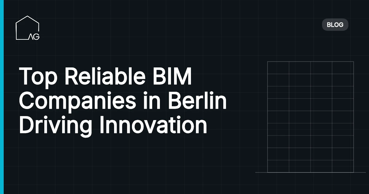Top Reliable BIM Companies in Berlin Driving Innovation