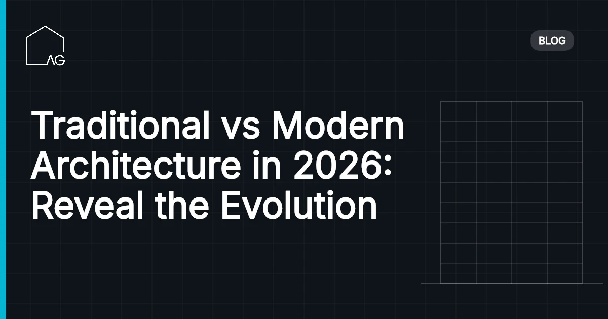 Traditional vs Modern Architecture in 2026: Reveal the Evolution