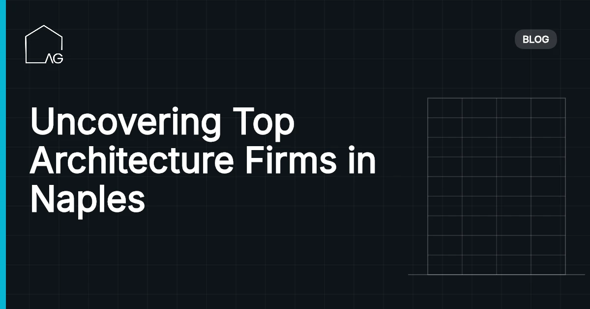 Uncovering Top Architecture Firms in Naples