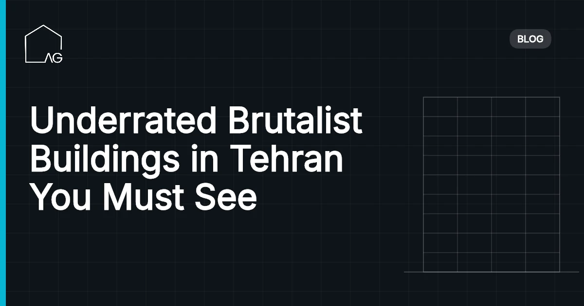 Underrated Brutalist Buildings in Tehran You Must See