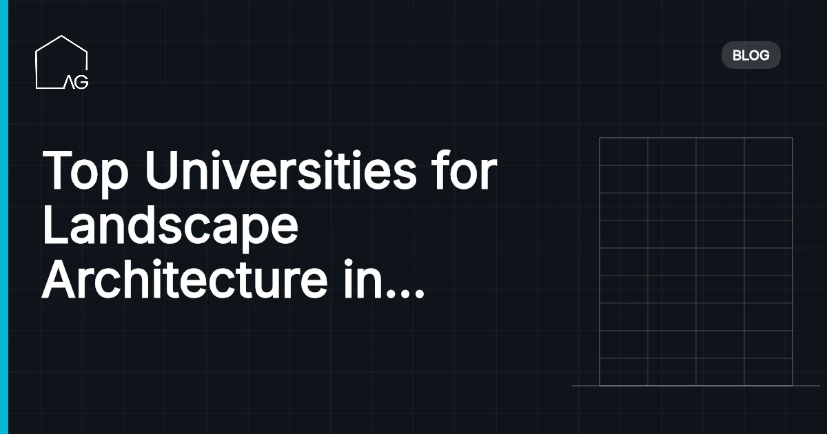 Top Universities for Landscape Architecture in the USA: Transform Your Future