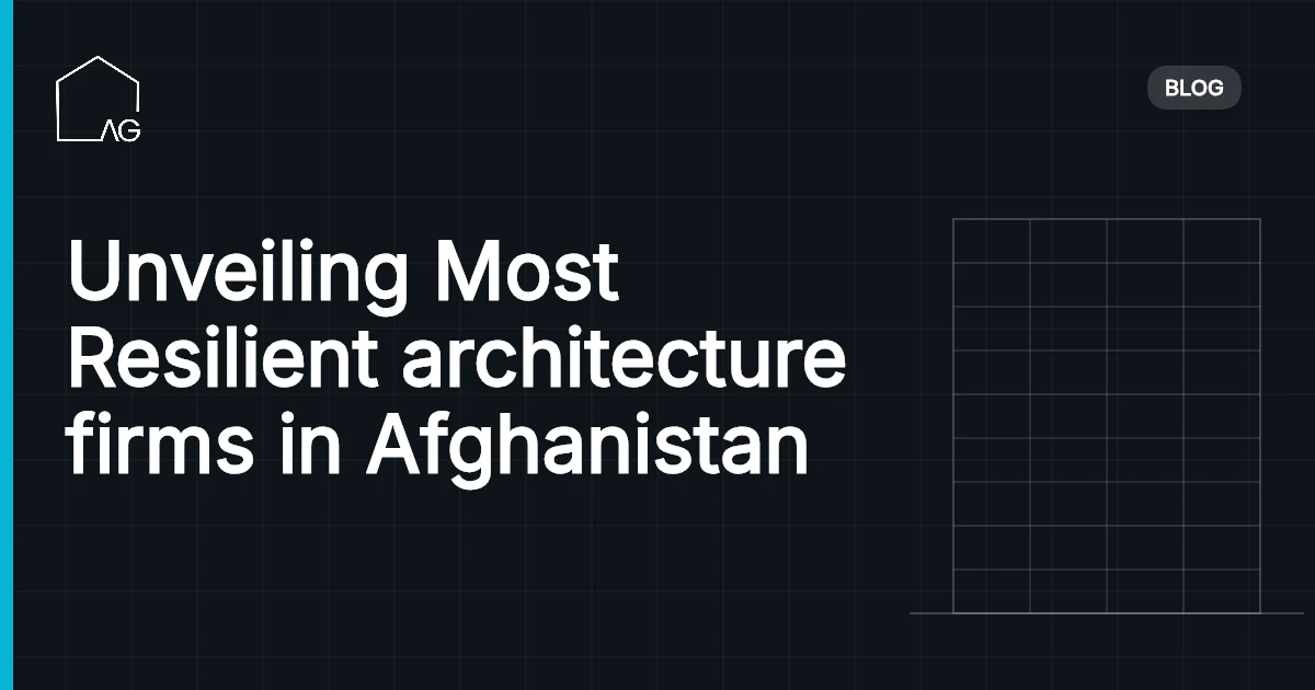 Unveiling Most Resilient architecture firms in Afghanistan