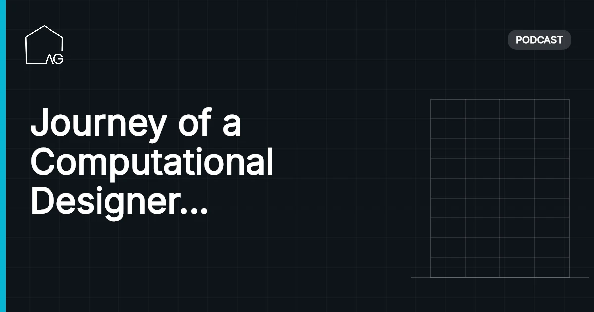 Journey of a Computational Designer with Nicholas Rawitscher Torres| AG 41