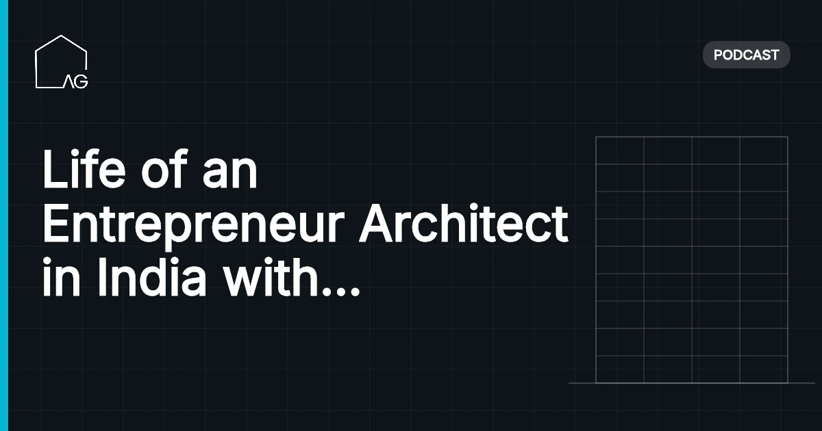 Life of an Entrepreneur Architect in India with Varun Kapoor