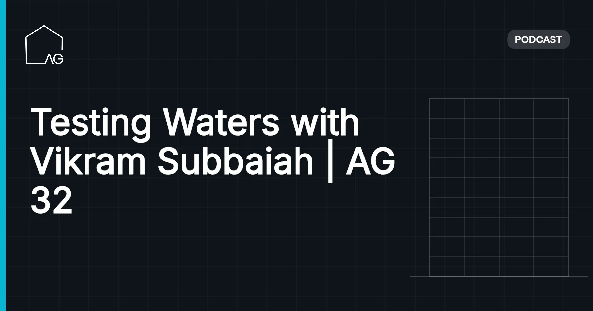 Testing Waters with Vikram Subbaiah | AG 32