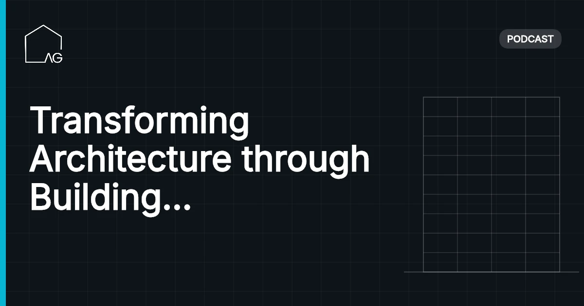 Transforming Architecture through Building Information Modeling with Saurabh Goenka Part 2 | AG 19